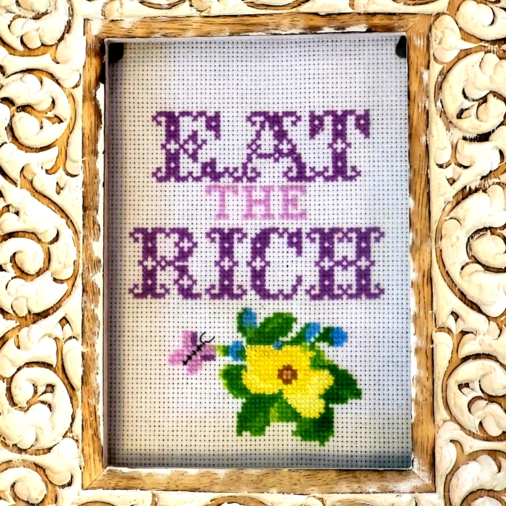 "Eat the Rich" Cross Stitch